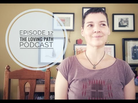 The Loving Path - Episode 12 - I'm Back, with FOs, Acquisitions, and a Co-Host.