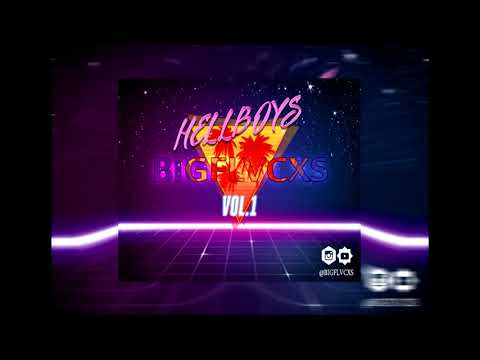 BIGFLVCXS - HELLBOYS