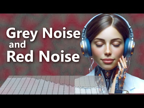 Grey Noise and Red Noise Soothing Sounds Blended Together