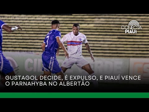 Gustagol decide, é expulso, e Piauí vence o Parnahyba no Albertão