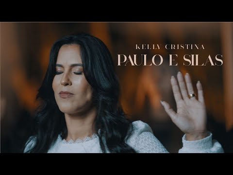 Kelly Cristina - Paulo e Silas (Clipe Oficial)