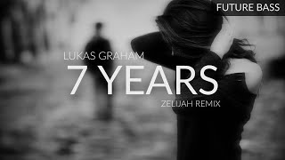 Lukas Graham - 7 Years (Zelijah Remix)