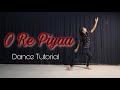 O RE PIYAA \ Aaja Nachle \ Dance Tutorial \ Harshita Agrawal \ FDS Rahul Raj