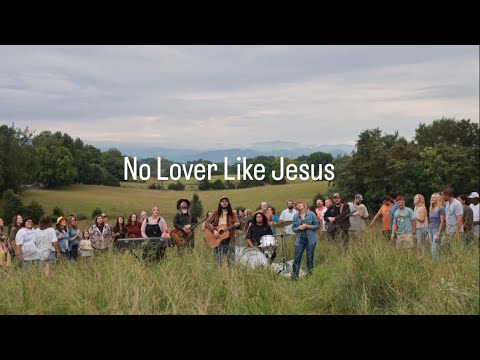 No Lover Like Jesus - Mountain People Worship