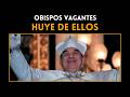 OBISPOS VAGANTES - HUYE DE ELLOS - #iglesiapalmariana