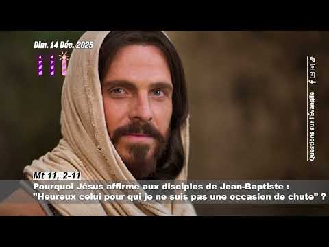 Questions Sur l'Évangile du 3è DAA - Dim 14 décembre 2025