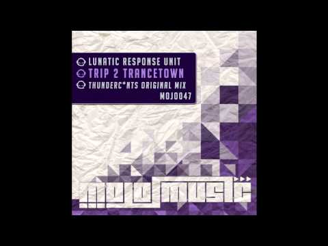 Lunatic Response Unit - Trip 2 Trancetown (Mojo Music)
