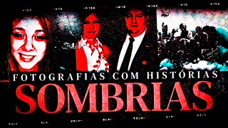 FOTOGRAFIAS COM HISTÓRIAS SOMBRIAS | Vol.3