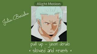 Pull up - Jason Derulo!! ( slowed and reverb )