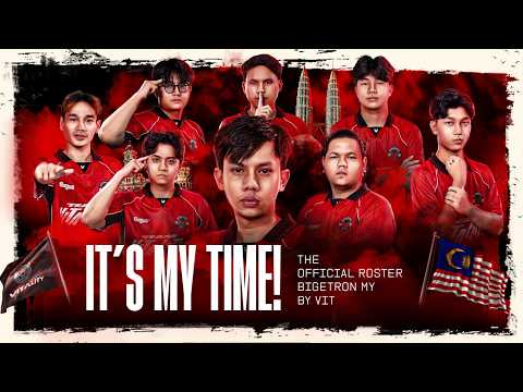 IT’S MY TIME | Bigetron MY by VIT Official Roster - MPL MY S17