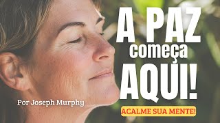 EP.02| 10 Formas para controlar a ANSIEDADE e o MEDO | Joseph Murphy em Português