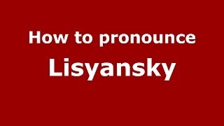 How to pronounce Lisyansky