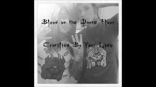 Blood on the Dance Floor - Crucified By Your Lies (Lyrics on screen + Download link in description)