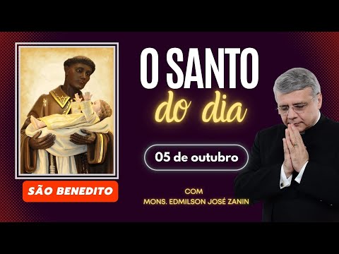 SANTO DO DIA - 05 DE OUTUBRO: SÃO BENEDITO