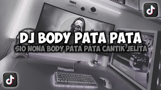 Download lagu DJ SIO NONA BODY PATA PATA CANTIK JELITA || BODY PATA PATA VIRAL TIKTOK REMIX FULLSONG MAMAN FVNDY mp3