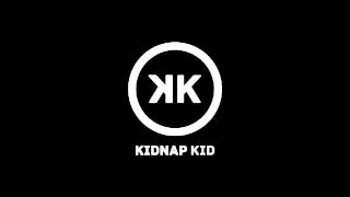 Kidnap Kid - So Close