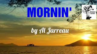 Mornin&#39; by Al Jarreau with Lyrics