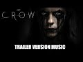 THE CROW Trailer Music Version