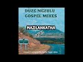 MAZILANKATHA GOSPEL MIX