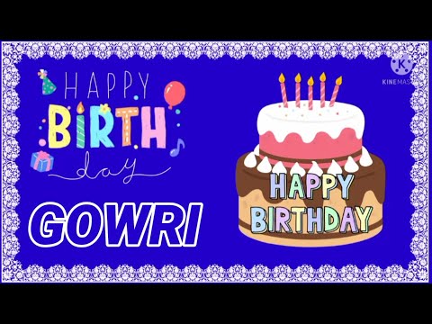 HAPPY BARTHDAY GOWRI//GOWRI BIRTHDAY SONG