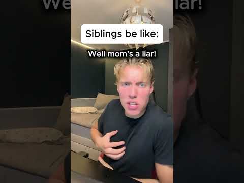 Siblings Be Like!