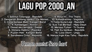 Download lagu Lagu pop Indonesia 2000an || teman santaimu best mp3