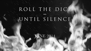 Roll The Dice - Until Silence trailer