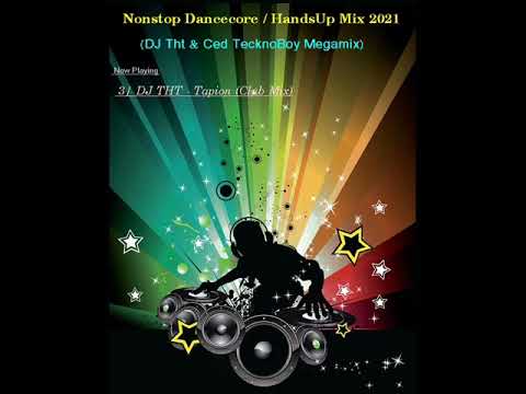 Nonstop HandsUp Mix 2021 ("DJ THT & Ced TecknoBoy" Mix)