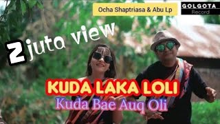 Download lagu KUDA LAKA LOLI ll LAGU ACARA EDANG TERBARU II ABU LP_OCHA SHAPTRIASA 2022 mp3