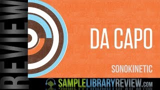 Video thumbnail for Review: Da Capo by Sonokinetic by Sample Library Review