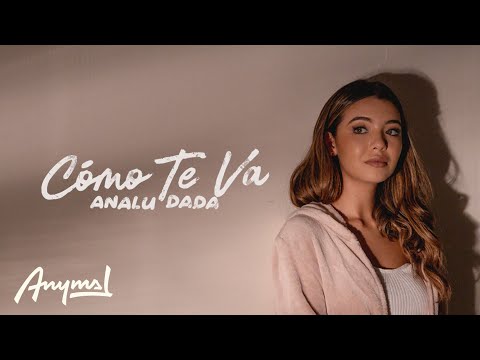 Analu Dada - Como Te Va (Video Oficial)