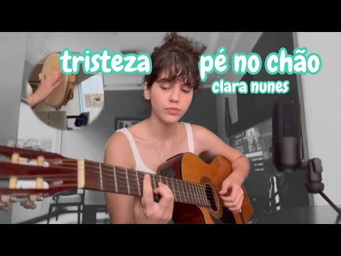 Tristeza pé no chão - Clara Nunes (Cover)
