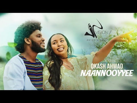 Okash Ahmed -Naannooyyee-(Official Video)