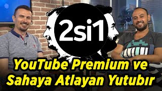 2si1 | YouTube Premium ve sahaya atlayan yutubır