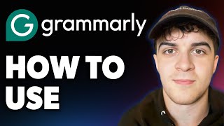 How to Use Grammarly [2025 Full Guide]