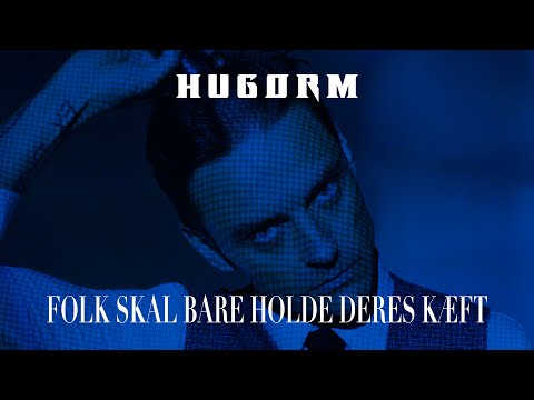 HUGORM - FOLK SKAL BARE HOLDE DERES KÆFT (Officiel Musikvideo)