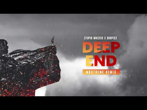 Deep End (Maxtreme Remix) | Stupid Whizkid & Dropixx