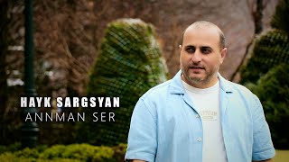 Hayk Sargsyan - Annman Ser (2025)