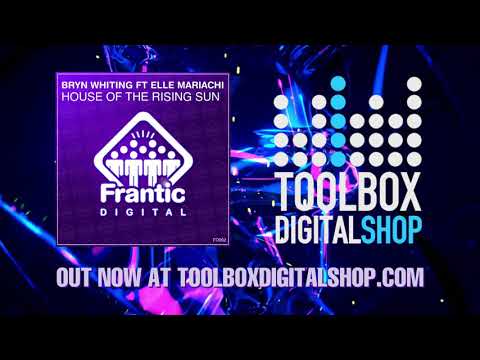 Bryn Whiting featuring Elle Mariachi - House Of The Rising Sun [Frantic Digital] OUT NOW