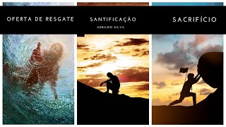 Oferta de resgate / Santificação / Santidade