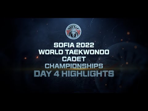 Day 4 Highlights | Sofia 2022 World Taekwondo Cadet Championships