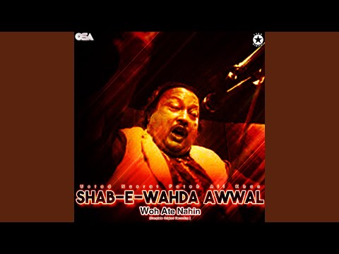Shab-e-Wahda Awwal Woh Ate Nahin (Complete Original Version)