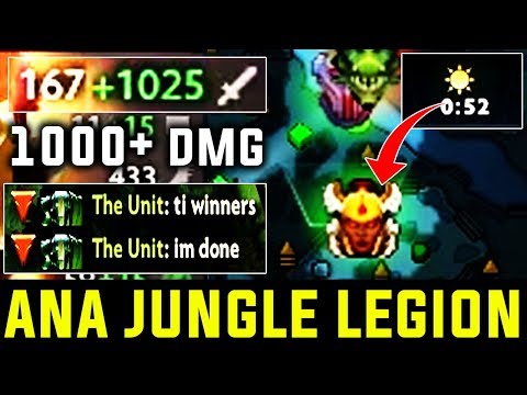 Ana 0 Min Jungle Legion Commander Turns Into Monster WTF 1000+ Dmg 7.22b Dota 2