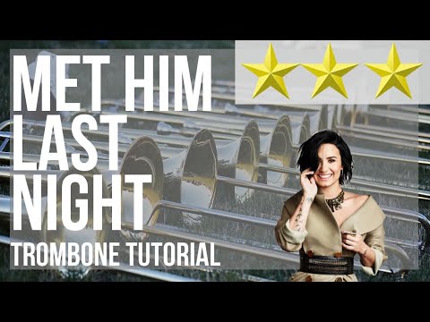 How to play Met Him Last Night by Demi Lovato ft Ariana Grande on Trombone (Tutorial)