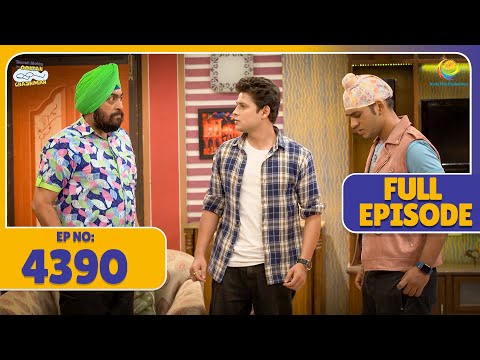 FULL EPISODE! 4390 - Sodhi Ne Liya Gogi Ke Khilaf Bada Decison! | Taarak Mehta Ka Ooltah Chashmah