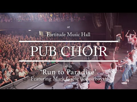 Pub Choir sings 'Run to Paradise' Feat. Mark Gable (Choirboys)