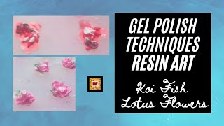 Gel Polish Techniques - Making Koi Fish & Flowers - Resin Art - Resin Molds -Gel Polish Art