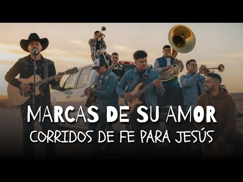 Corridos de Adoración para Cristo | Marcas de Su Amor (Álbum Completo)