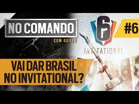 VAI DAR BRASIL NO INVITATIONAL? | NO COMANDO #6 (2019)