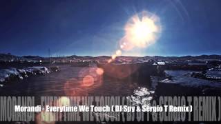 Morandi - Every Time We Touch (Dj Spy & Sergio T Remix)